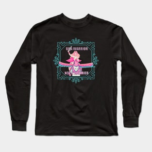 Be A Warrior Long Sleeve T-Shirt